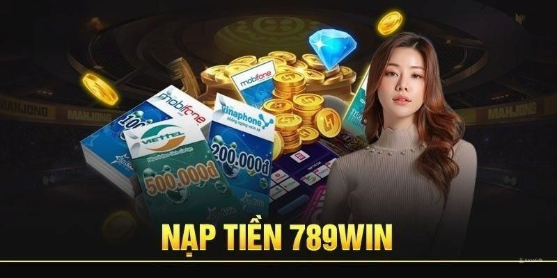 Nạp tiền 789Win